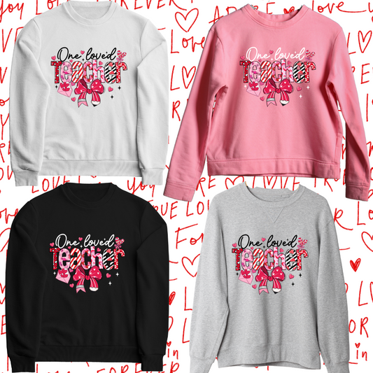 One Loved Teacher Valentine Sweatshirt