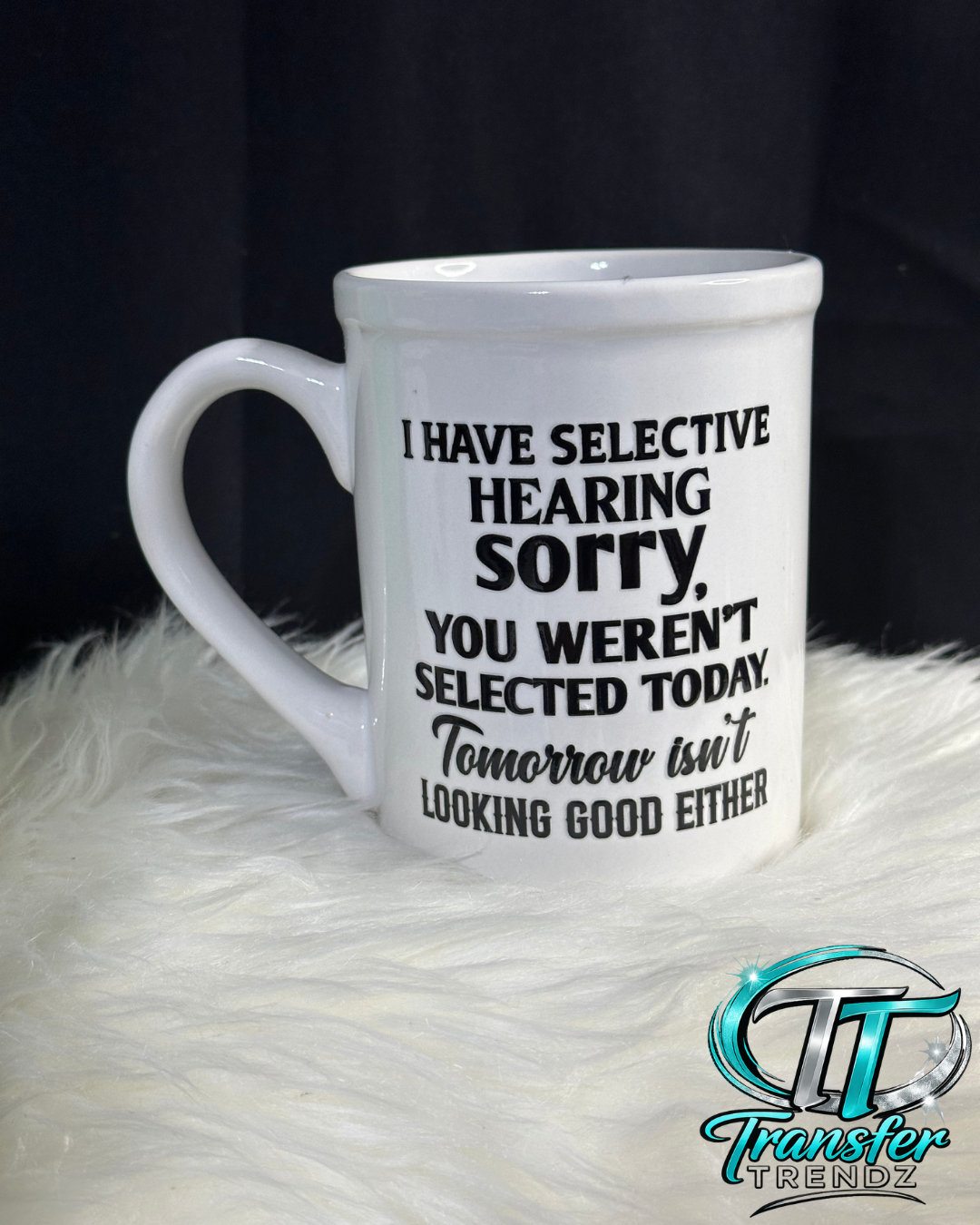 I Have Selective Hearing Mug