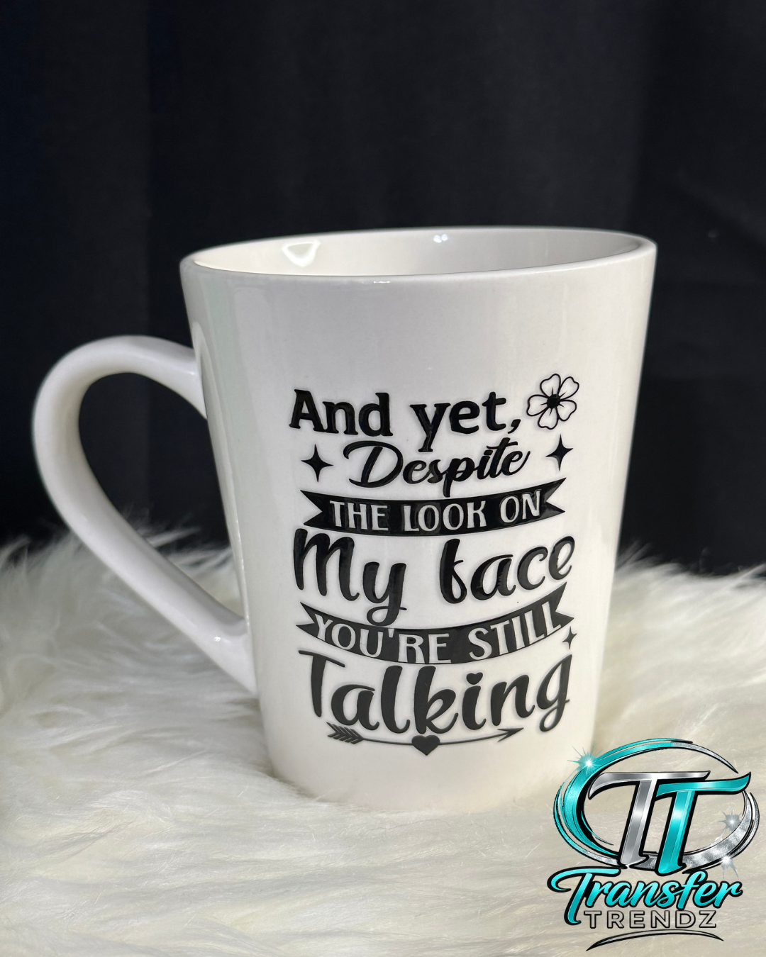 And Yet Despite The Look On My Face Mug