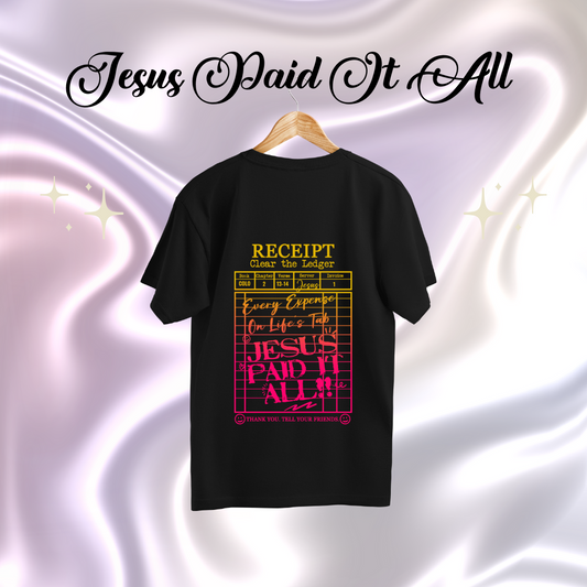 Receipt Jesus Paid For It All-Ombre