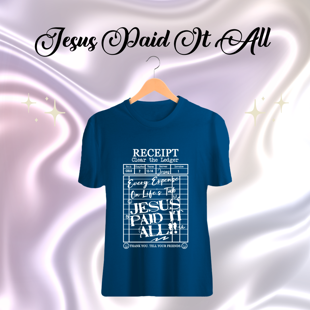 Receipt Jesus Paid For It All-White