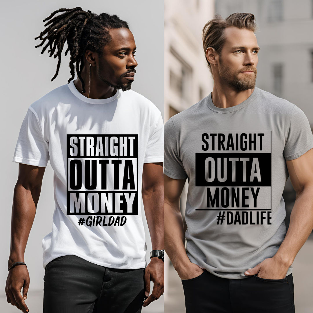 Straight Outta Money-Father's Day T-Shirts